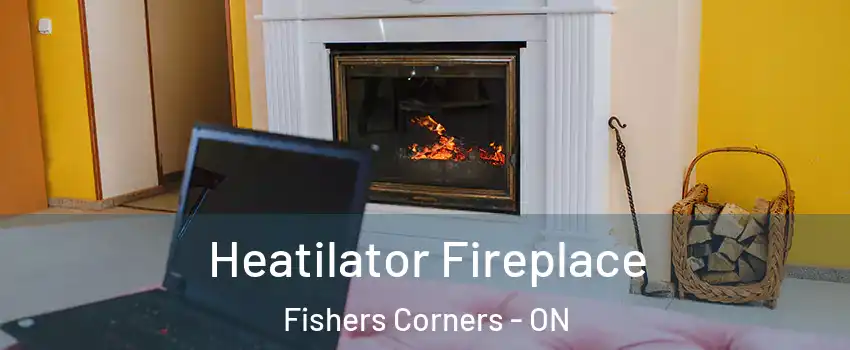  Heatilator Fireplace Fishers Corners - ON