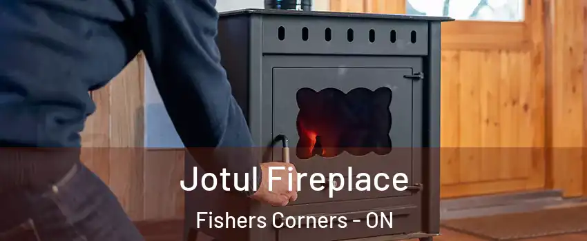  Jotul Fireplace Fishers Corners - ON