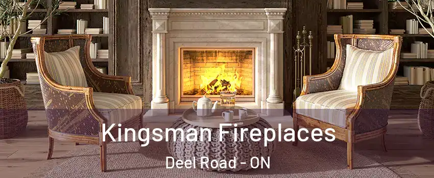  Kingsman Fireplaces Deel Road - ON