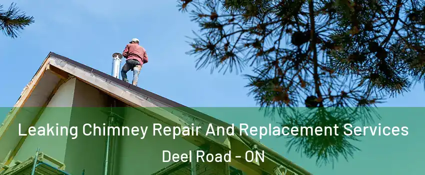  Leaking Chimney Repair And Replacement Services Deel Road - ON