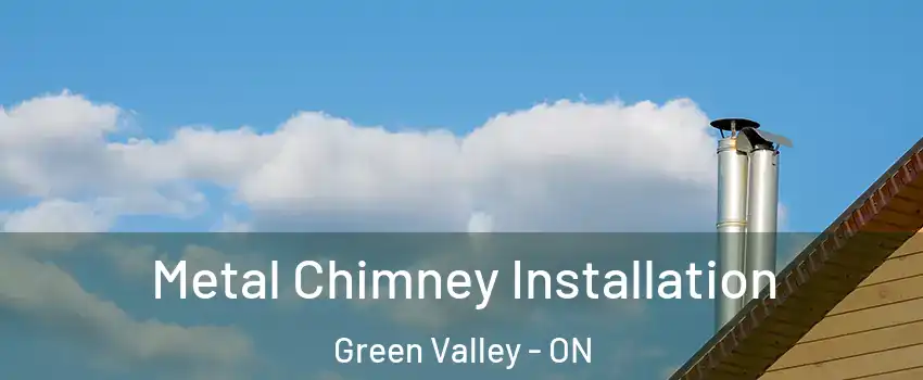 Metal Chimney Installation Green Valley - ON