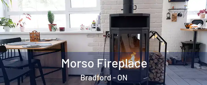  Morso Fireplace Bradford - ON