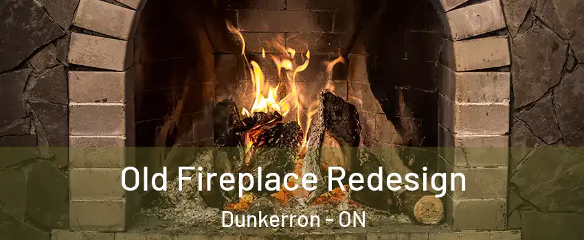  Old Fireplace Redesign Dunkerron - ON