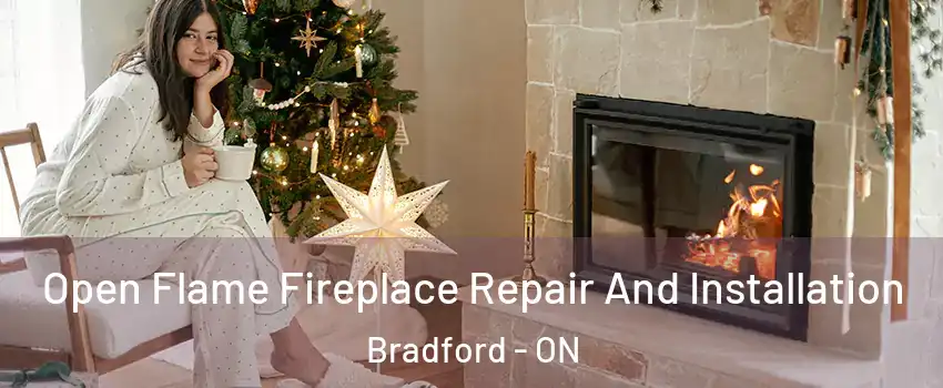  Open Flame Fireplace Repair And Installation Bradford - ON