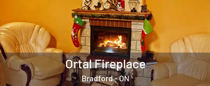 Ortal Fireplace Bradford - ON