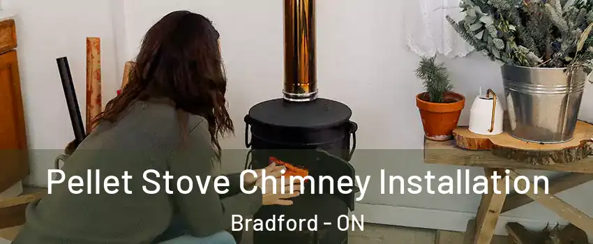  Pellet Stove Chimney Installation Bradford - ON