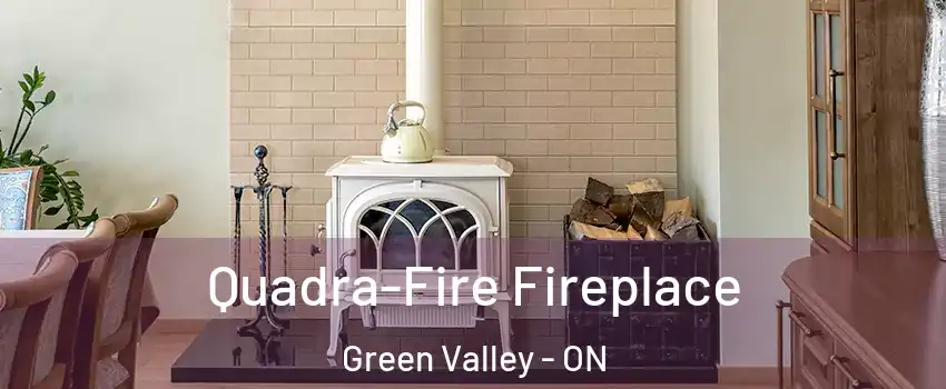 Quadra-Fire Fireplace Green Valley - ON