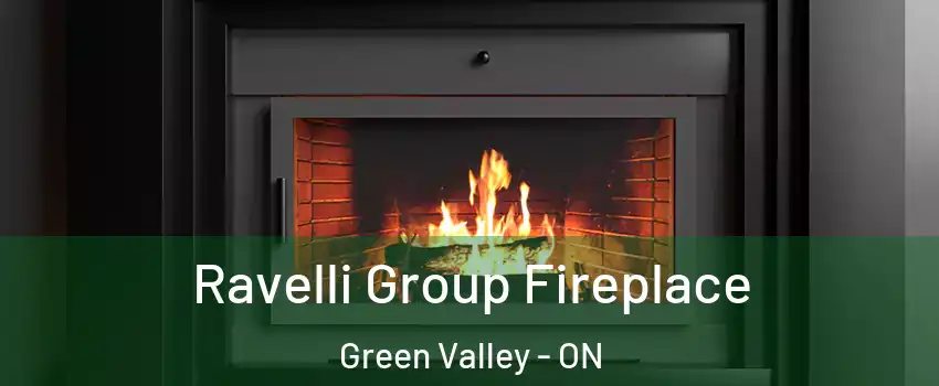 Ravelli Group Fireplace Green Valley - ON