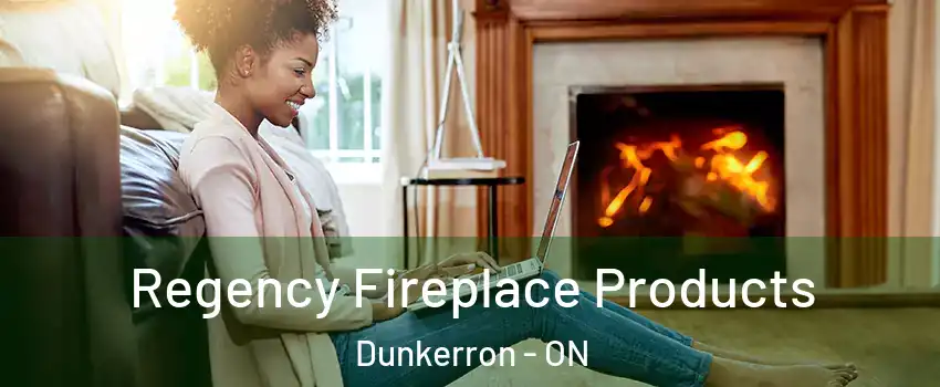  Regency Fireplace Products Dunkerron - ON