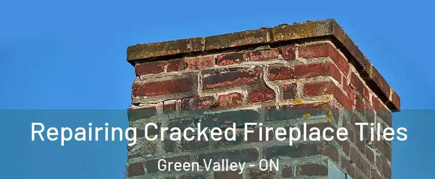  Repairing Cracked Fireplace Tiles Green Valley - ON