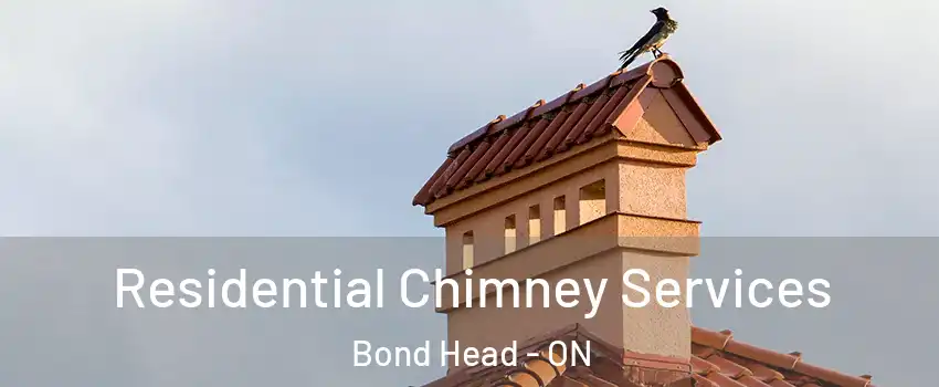  Residential Chimney Services Bond Head - ON