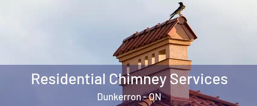 Residential Chimney Services Dunkerron - ON