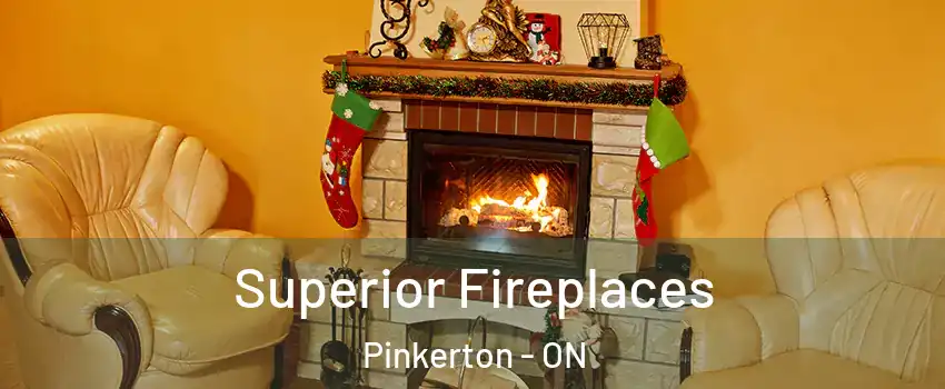  Superior Fireplaces Pinkerton - ON