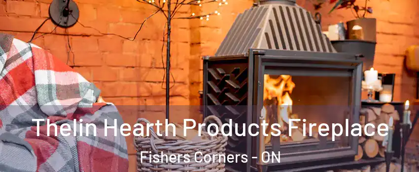  Thelin Hearth Products Fireplace Fishers Corners - ON