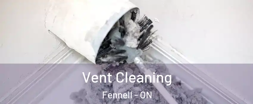  Vent Cleaning Fennell - ON