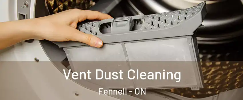  Vent Dust Cleaning Fennell - ON