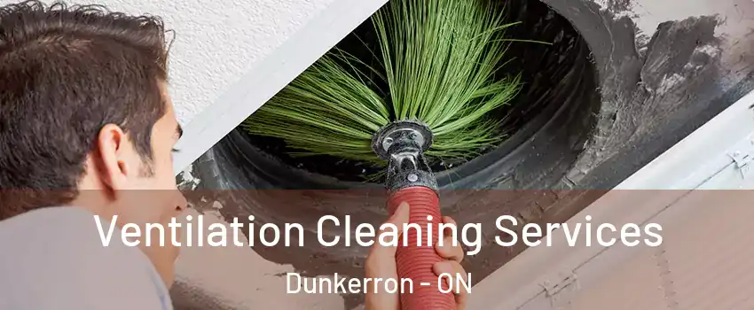  Ventilation Cleaning Services Dunkerron - ON