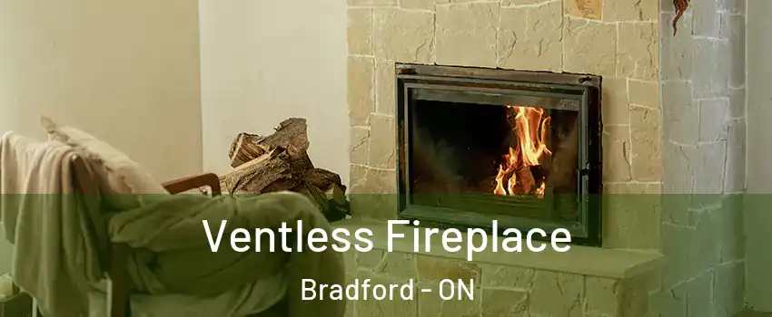  Ventless Fireplace Bradford - ON