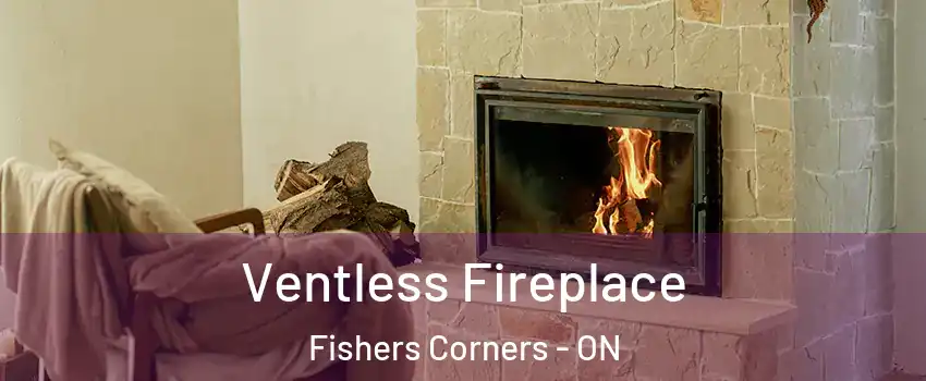  Ventless Fireplace Fishers Corners - ON