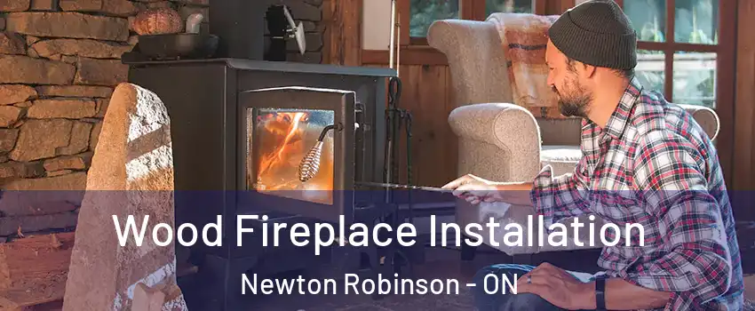  Wood Fireplace Installation Newton Robinson - ON