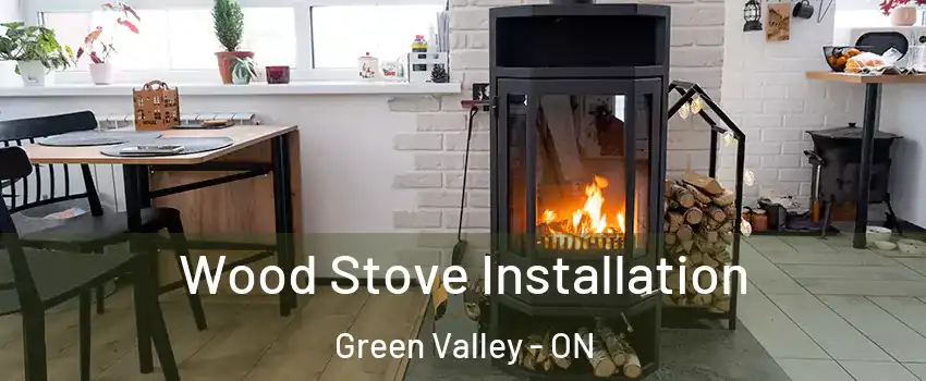  Wood Stove Installation Green Valley - ON